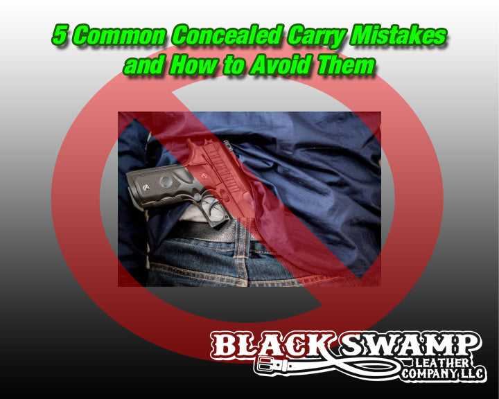 5 Common Concealed Carry Mistakes and How to Avoid Them – Black Swamp ...