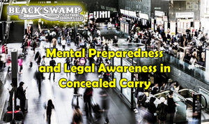 Mental Preparedness and Legal Awareness in Concealed Carry
