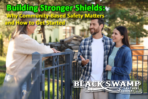 Building Stronger Shields: Why Community-Based Safety Matters and How to Get Started