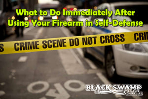 What to Do Immediately After Using Your Firearm in Self-Defense