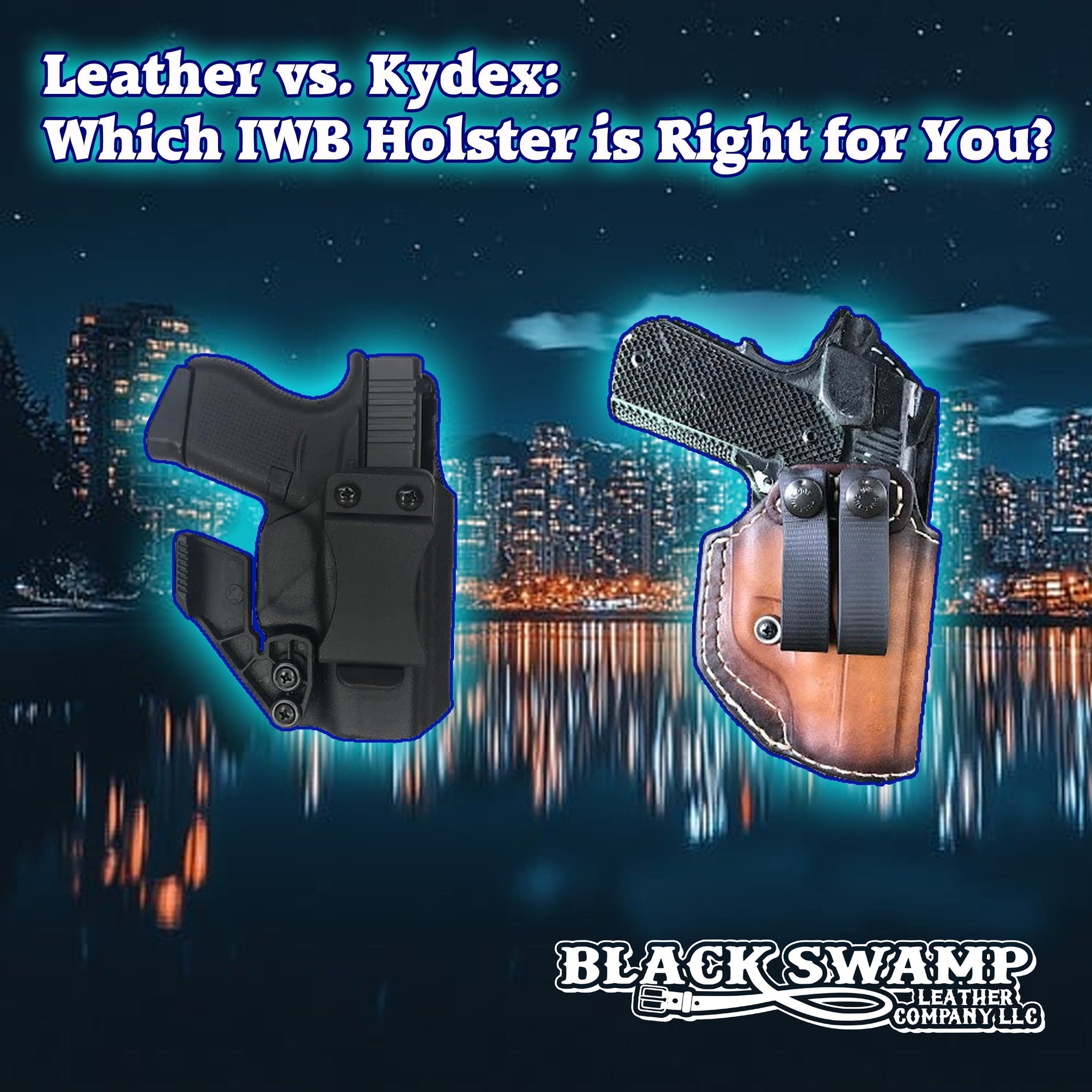 Leather vs. Kydex: Which IWB Holster is Right for You?