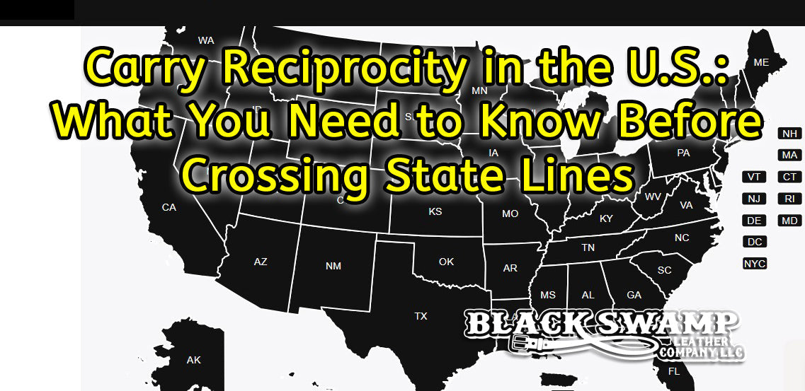 Carry Reciprocity in the U.S.: What You Need to Know Before Crossing State Lines