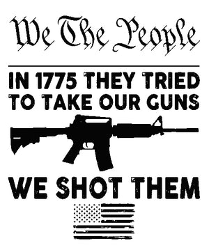 They Tried To Take Our Guns...
