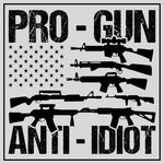 Pro Gun, Anti Idiot