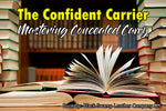 The Confident Carrier: Mastering Concealed Carry- Downloadable Book